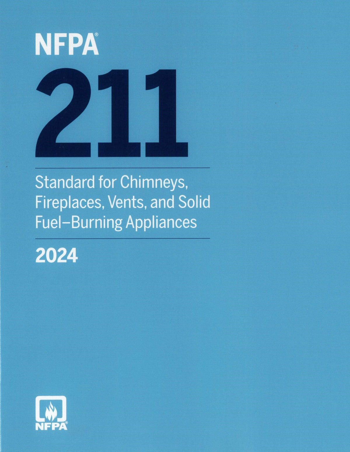 NFPA 211, Standard for Chimneys, Fireplaces, Vents and Solid Fuel-Burning Appliances, 2024 Edition