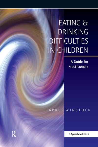 Eating and Drinking Difficulties in Children: A Guide for Pr