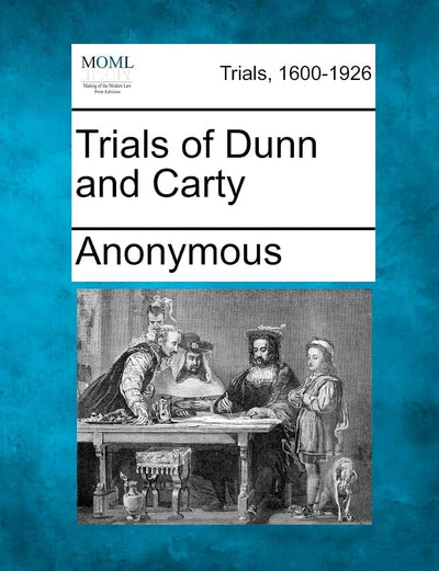 Trials of Dunn and Carty