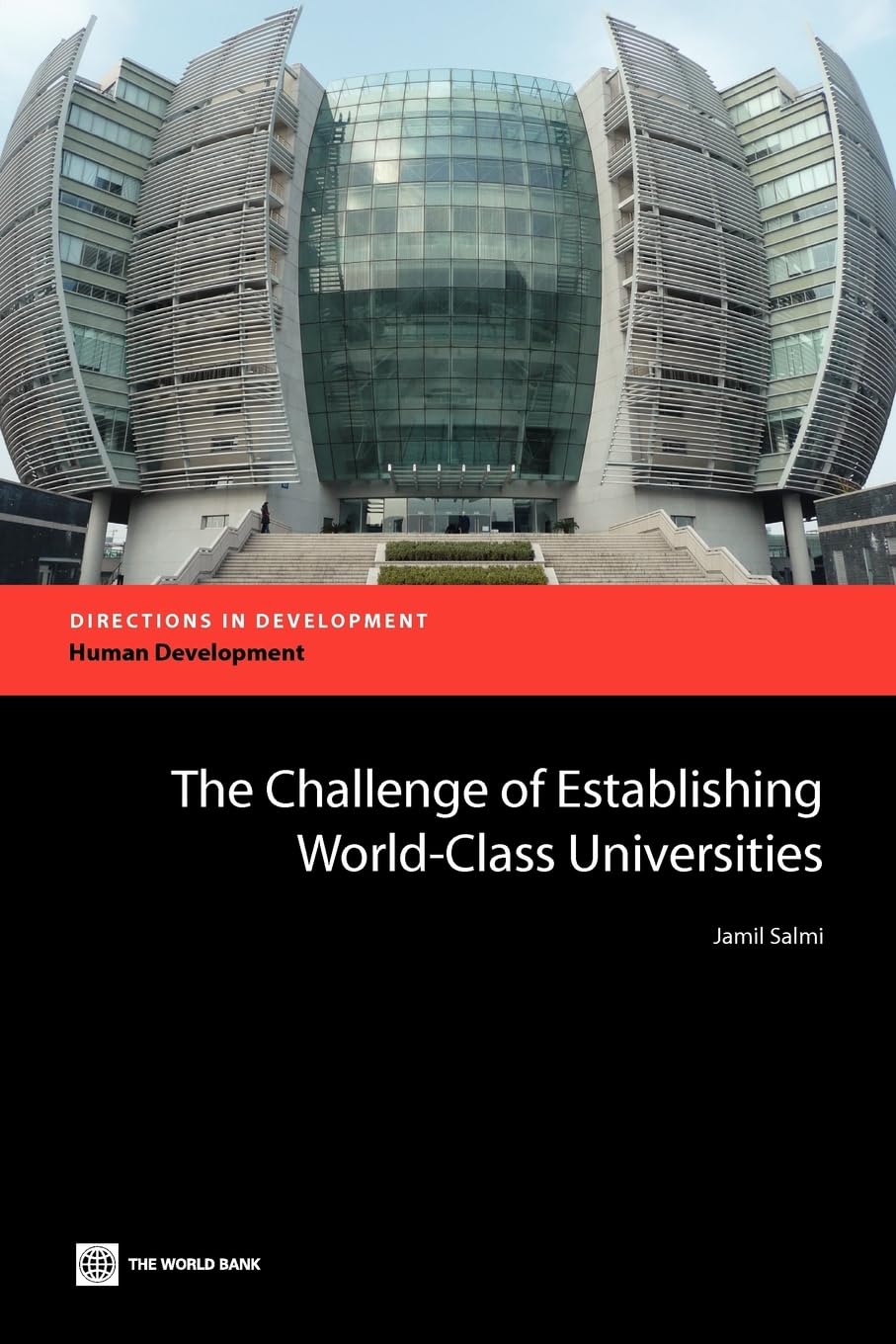 The Challenge of Establishing World Class Universities (Directions in Development)