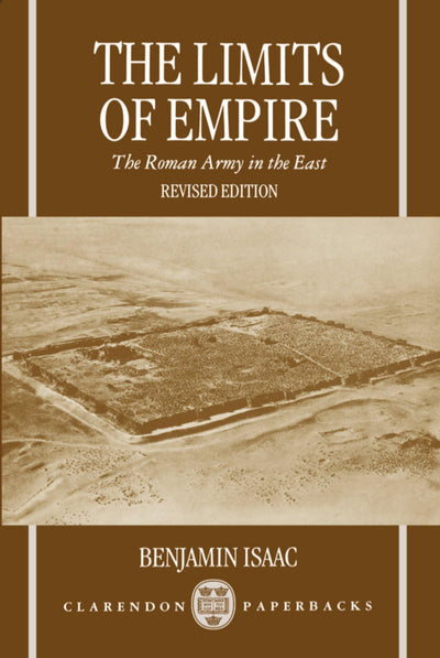 The Limits of Empire: The Roman Army in the East (Clarendon Paperbacks)