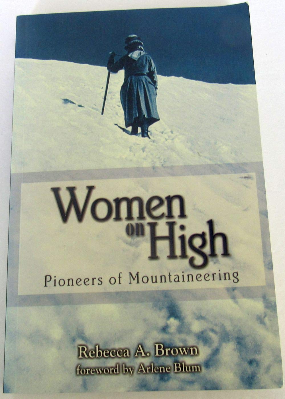 Women on High: Pioneers of Mountaineering by Brown, Rebecca