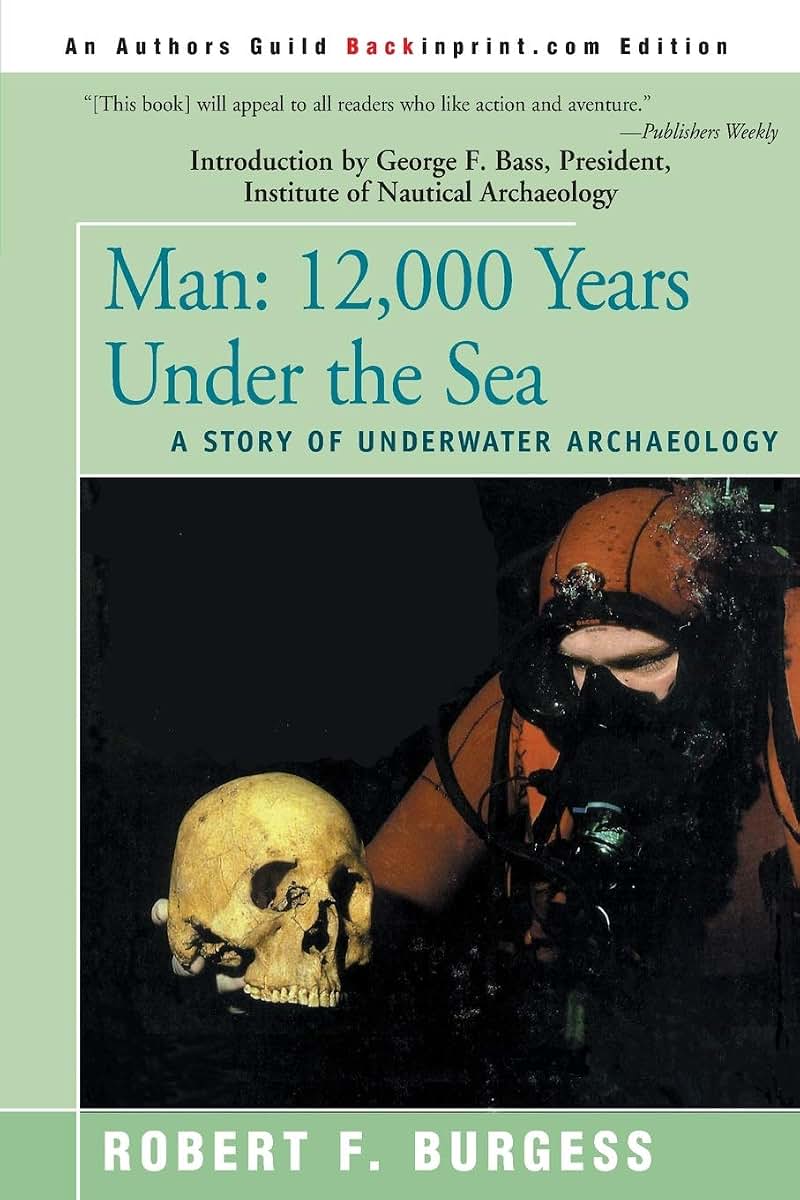Man: 12,000 Years Under the Sea: A Story of Underwater Archaeology