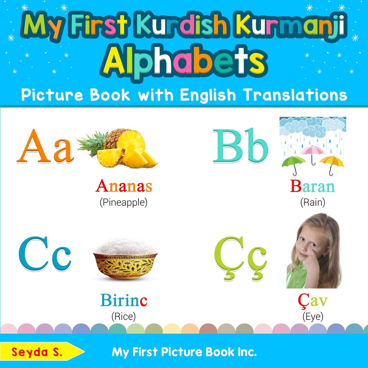 My First Kurdish Kurmanji Alphabets Picture Book with English Translations: Bilingual Early Learning & Easy Teaching Kurdish Kurmanji Books for Kids ... Basic Kurdish Kurmanji words for Children)