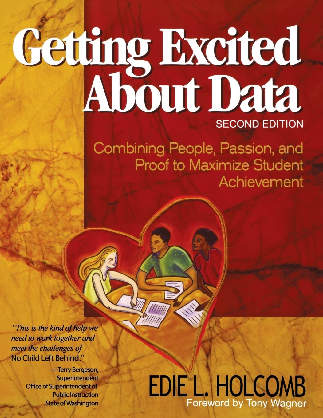 Getting Excited About Data Second Edition: Combining People, Passion, and Proof to Maximize Student Achievement