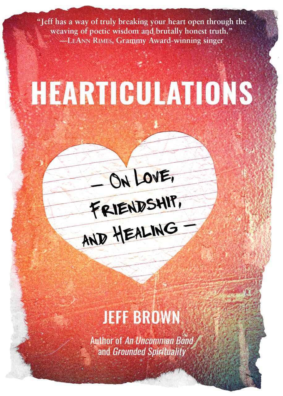 Hearticulations: On Love, Friendship & Healing: On Love, Fri