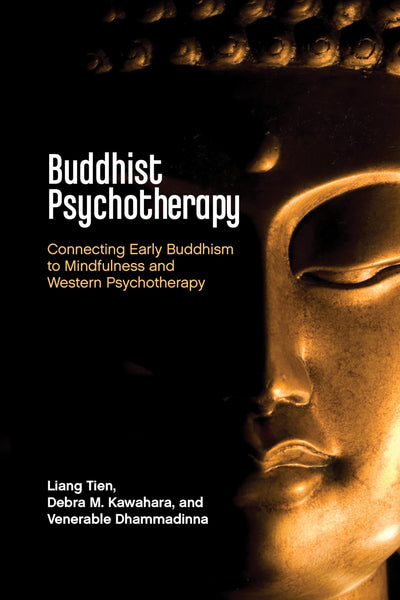 Buddhist Psychotherapy: Connecting Early Buddhism to Mindfulness and Western Psychotherapy