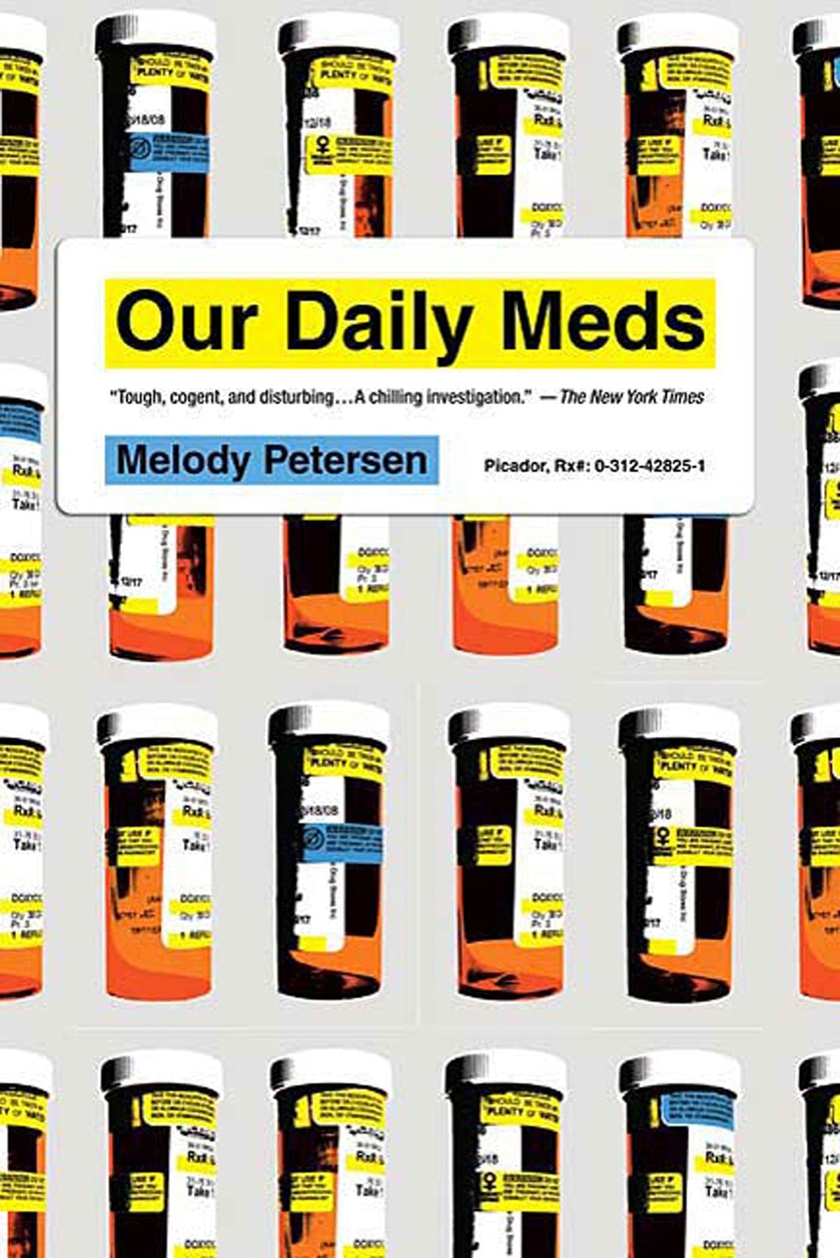 Our Daily Meds: How the Pharmaceutical Companies Transformed Themselves into Slick Marketing Machines and Hooked the Nation on Prescription Drugs