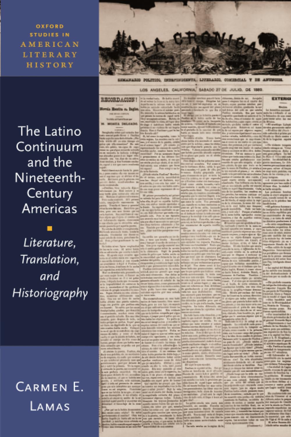The Latino Continuum and the Nineteenth-Century Americas: Literature, Translation, and Historiography (Oxford Studies in American Literary History)