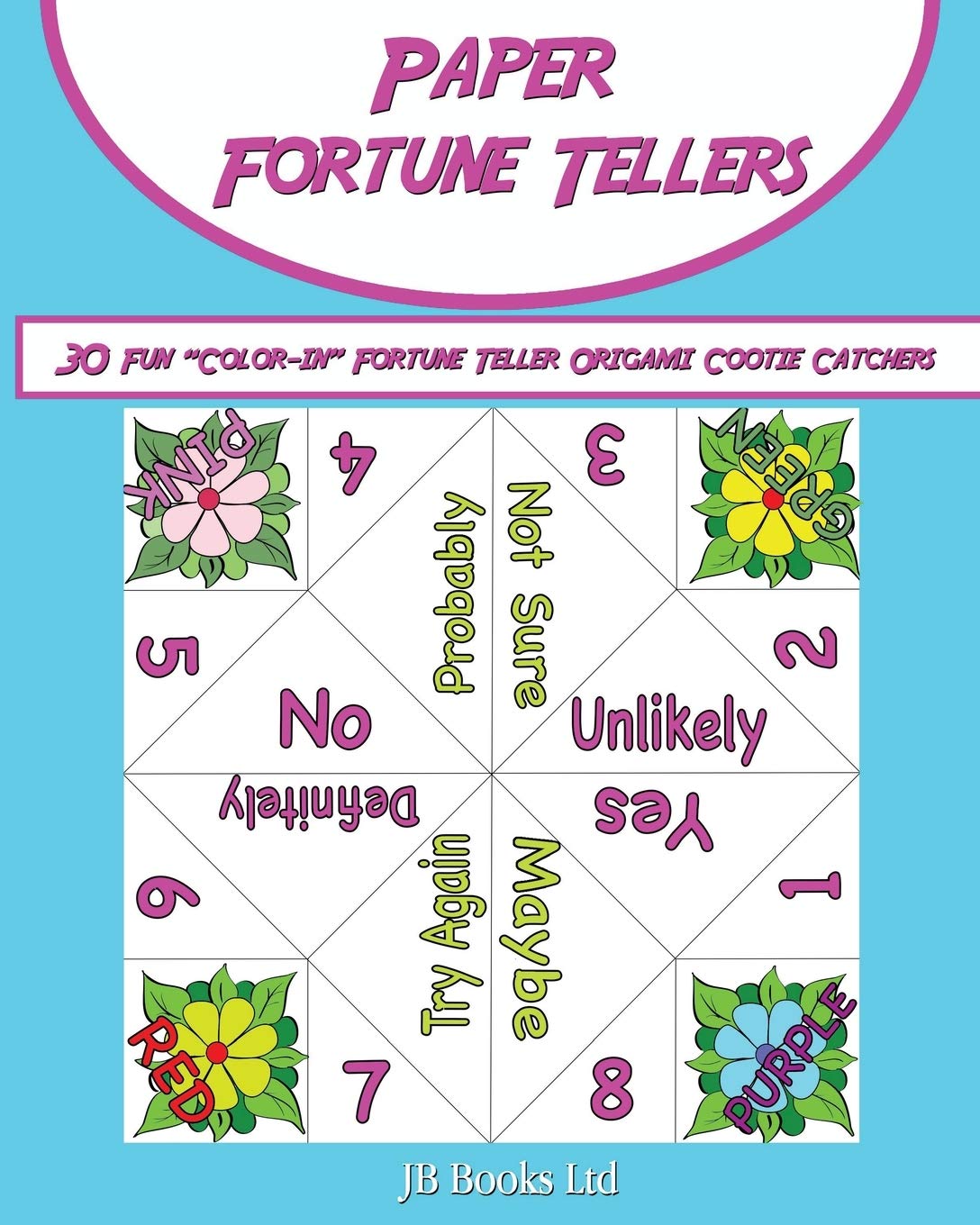Paper Fortune Tellers!: 30 Fun Color-in Fortune Teller Origami Cootie Catchers!