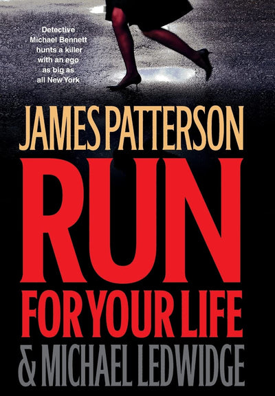 Run for Your Life (A Michael Bennett Thriller, 2) by Patters