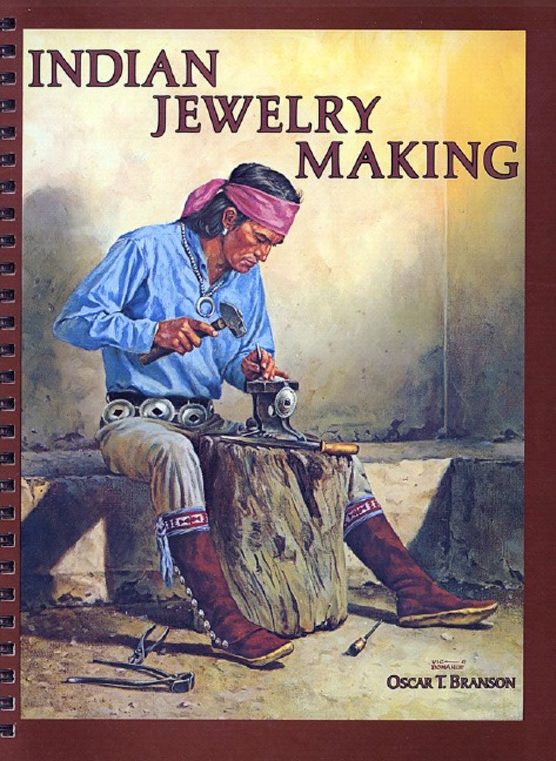 Indian Jewelry Making by Oscar T. Branson