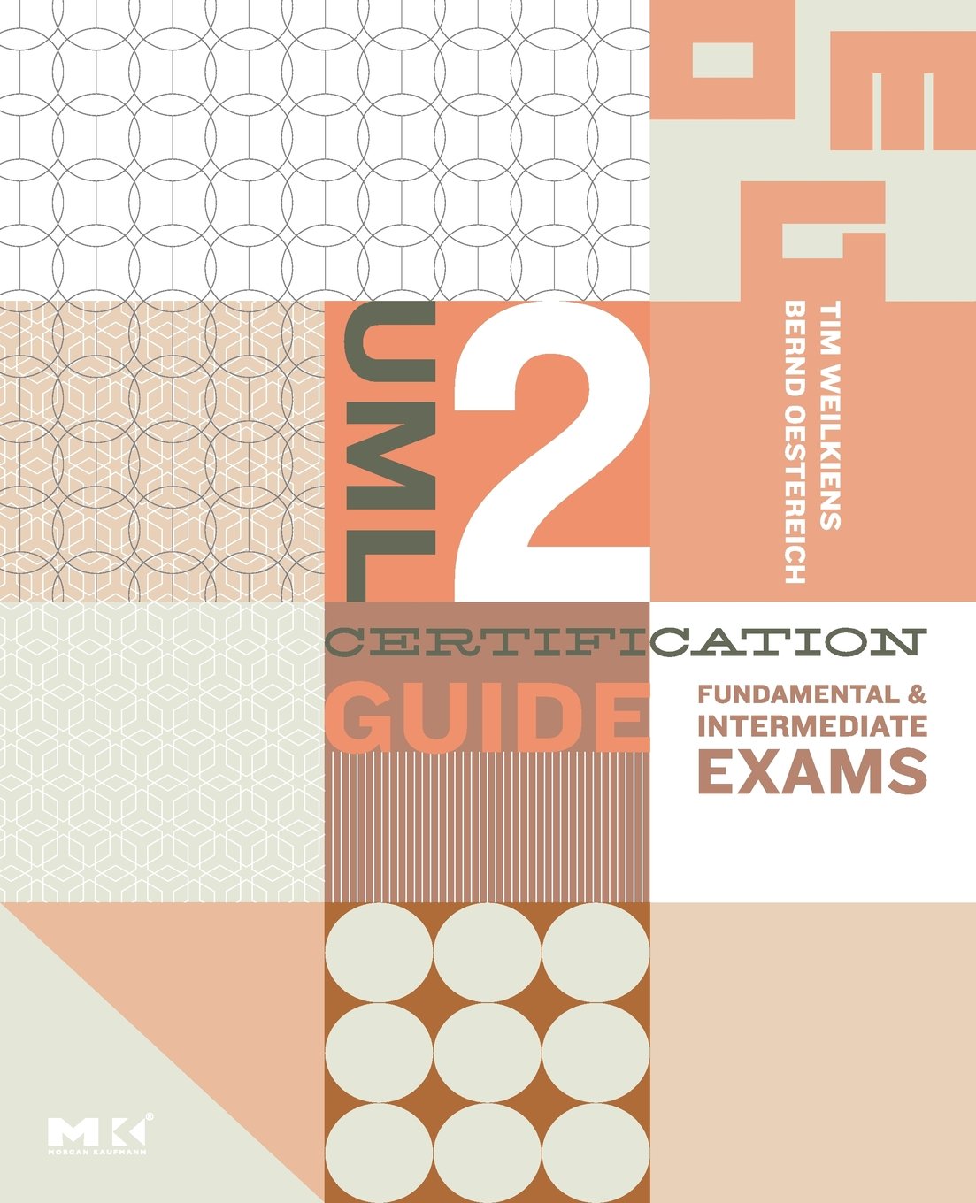UML 2 Certification Guide: Fundamental and Intermediate Exams (The MK/OMG Press)
