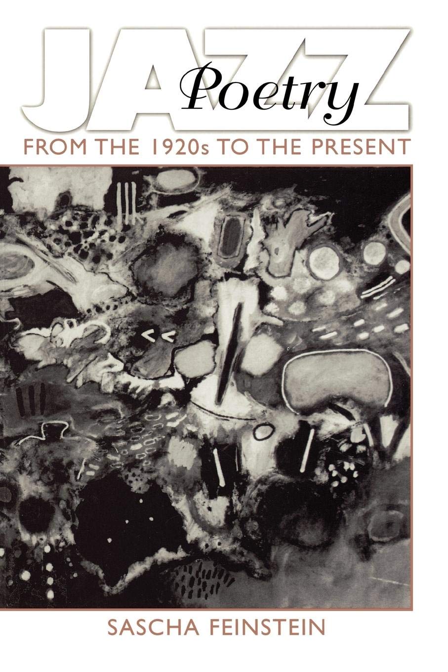 Jazz Poetry: From the 1920s to the Present (Contributions to the Study of Music and Dance, 44)