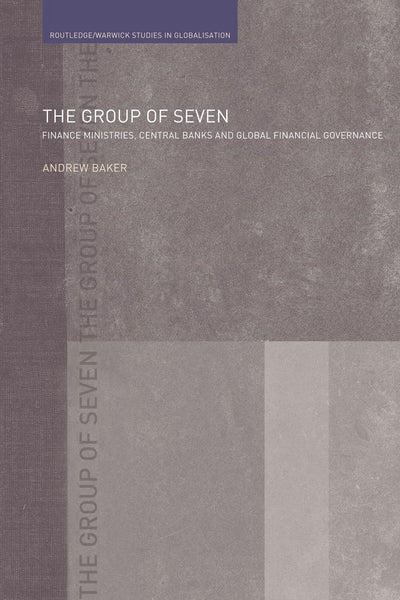 The Group of Seven (Routledge Studies in Globalisation)
