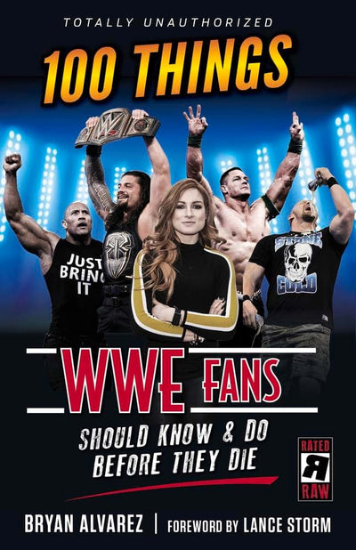 100 Things WWE Fans Should Know & Do Before They Die (100 Things...Fans Should Know)