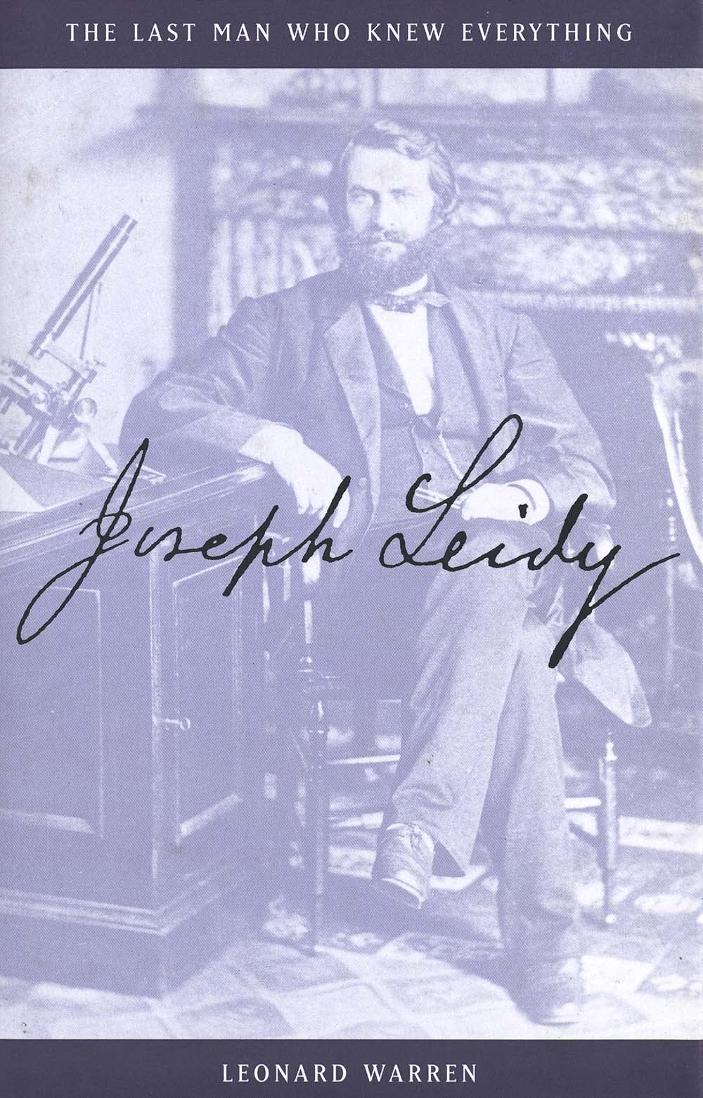 Joseph Leidy: The Last Man Who Knew Everything