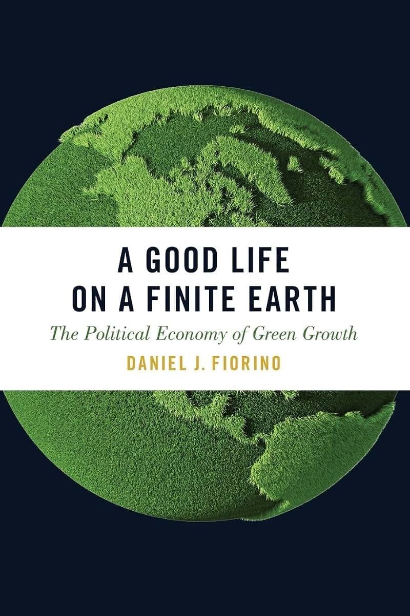 A Good Life on a Finite Earth: The Political Economy of Green Growth (Studies Comparative Energy and Environ)