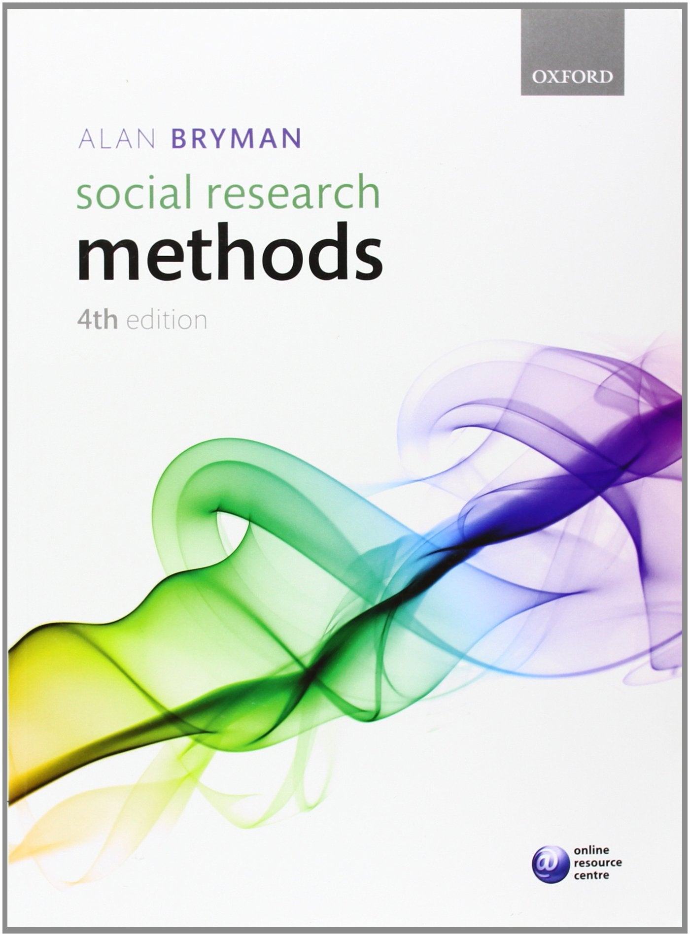Social Research Methods, 4th Edition by Alan Bryman