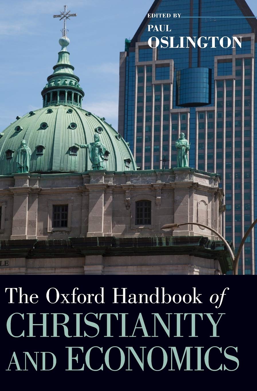 The Oxford Handbook of Christianity and Economics (Oxford Handbooks)