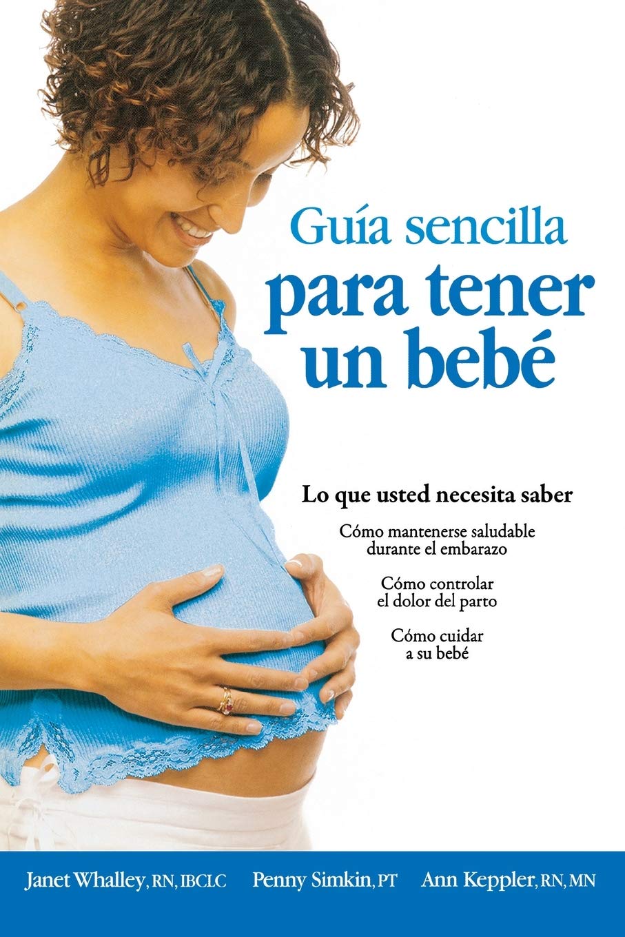 Guia Sencilla para Tener un Bebe: Lo que Usted Necesita Saber (Spanish Edition)