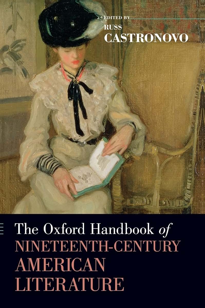 The Oxford Handbook of Nineteenth-Century American Literature (Oxford Handbooks)