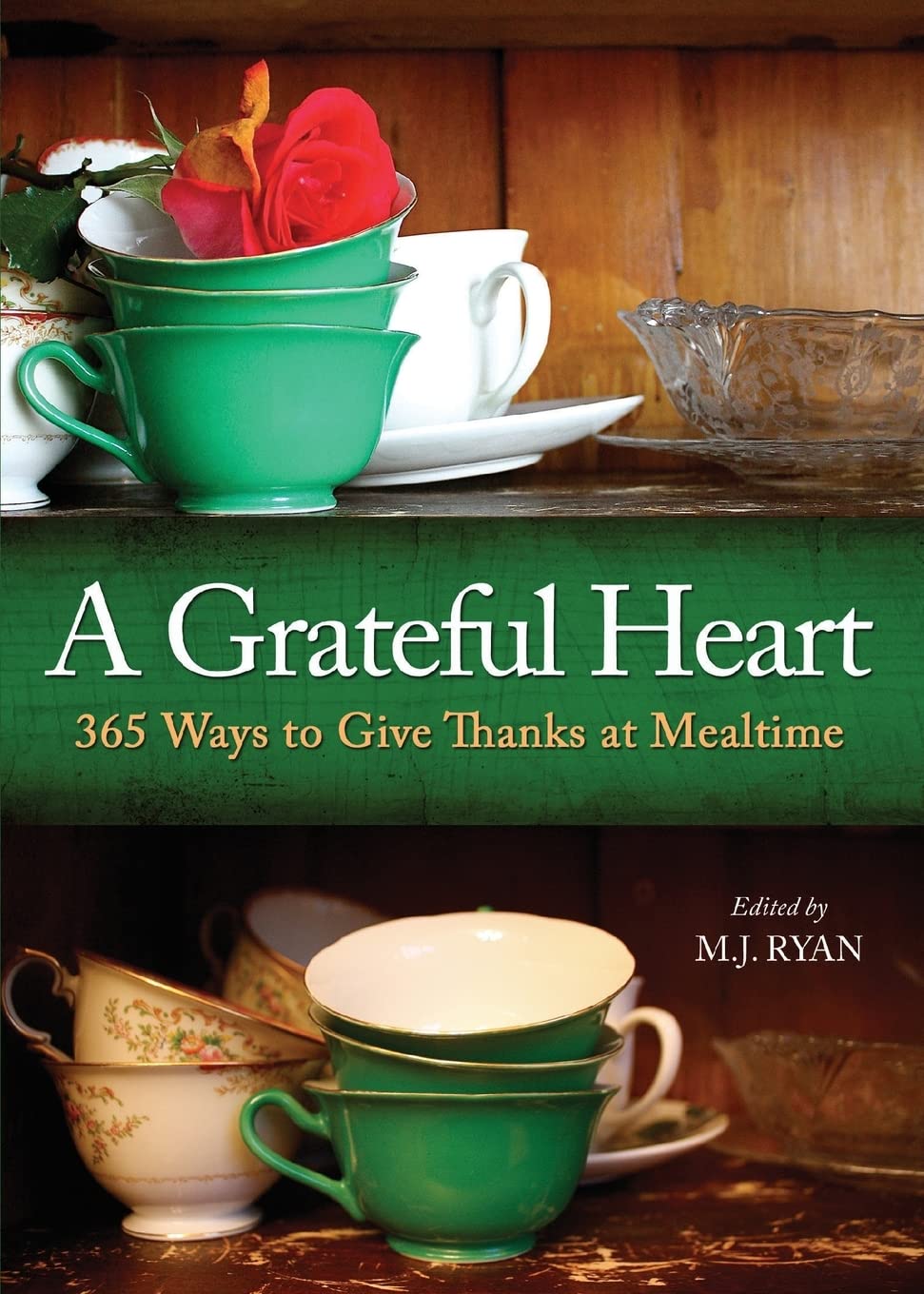 A Grateful Heart: Daily Blessings for the Evening Meals from Buddha to The Beatles (Prayers, Poems, Gratitude, Affirmations,Thanks)