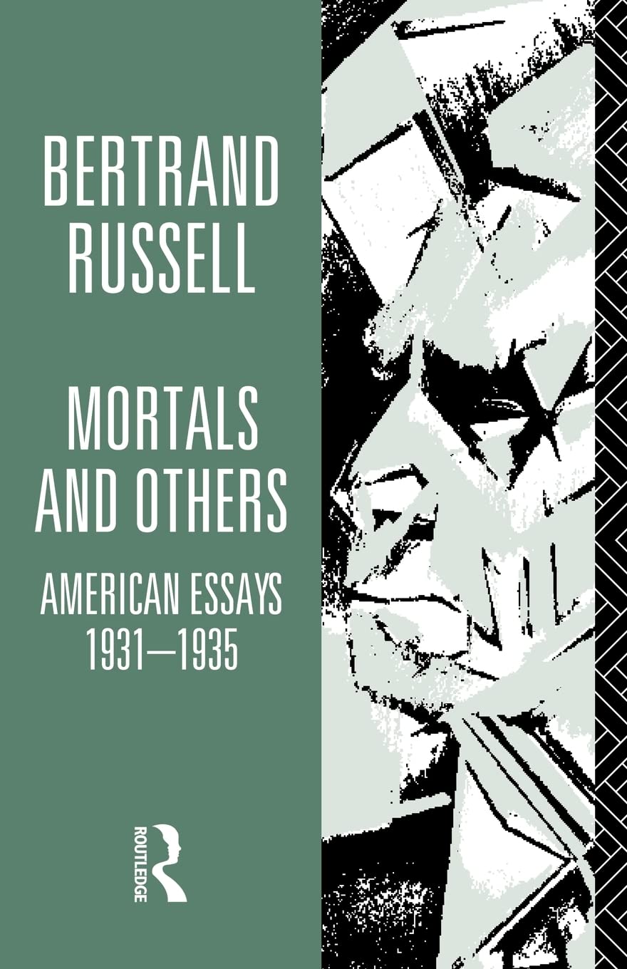 Mortals and Others, Volume I: American Essays 1931-1935 (Bertrand Russell Paperbacks)