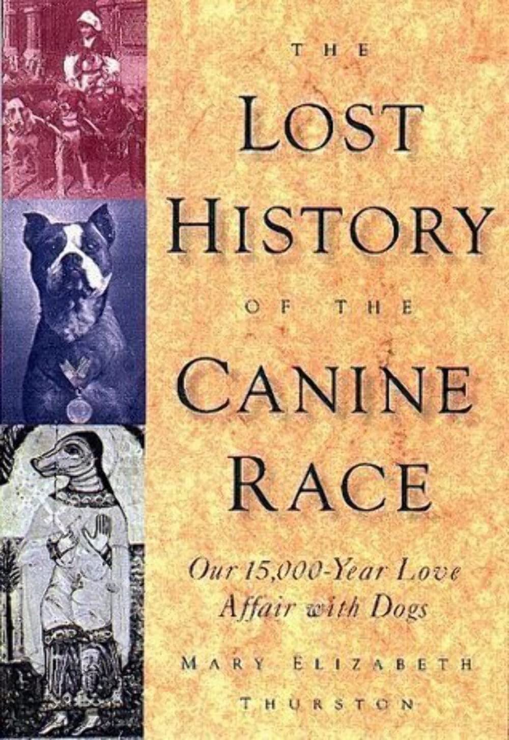 The Lost History of the Canine Race: Our 15,000-Year Love Affair With Dogs
