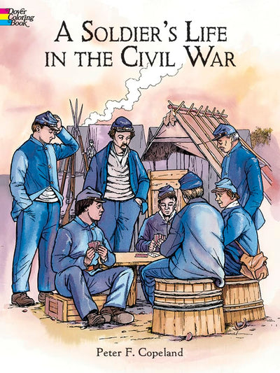 A Soldier's Life in the Civil War Coloring Book (Dover American History Coloring Books)