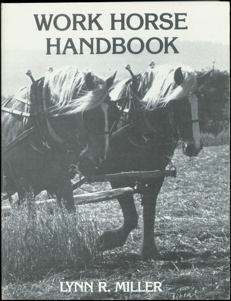 Work Horse Handbook by Miller, Lynn R.