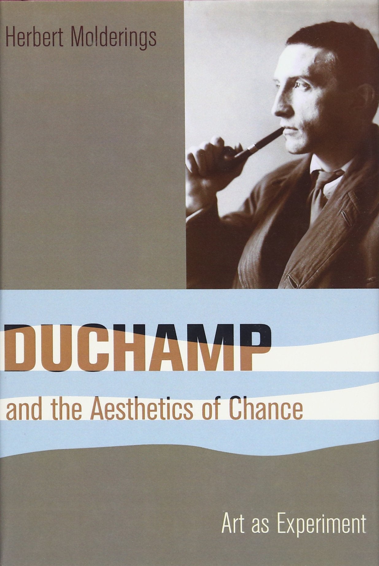 Duchamp and the Aesthetics of Chance: Art as Experiment (Columbia Themes in Philosophy, Social Criticism, and the Arts)