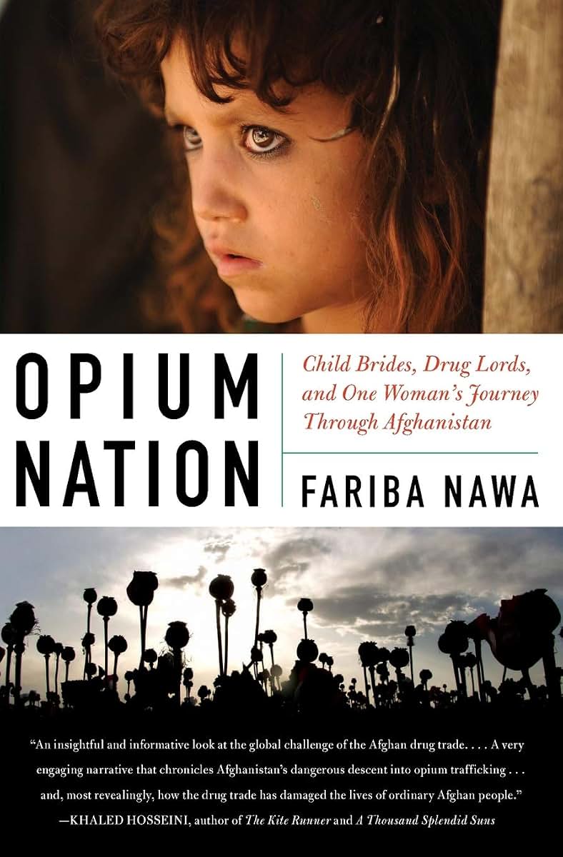 Opium Nation: Child Brides, Drug Lords, and One Woman's Journey Through Afghanistan
