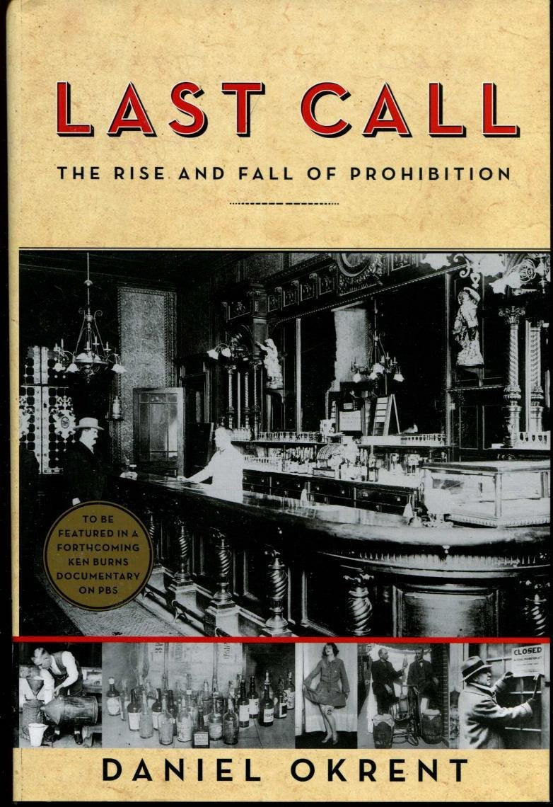 Last Call: The Rise and Fall of Prohibition