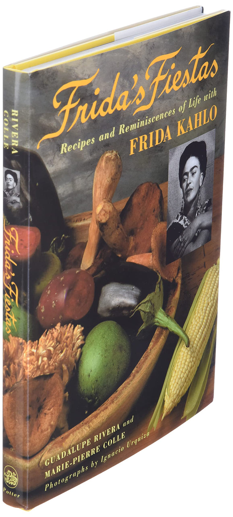 Frida's Fiestas: Recipes and Reminiscences of Life with Frida Kahlo: A Cookbook — back cover