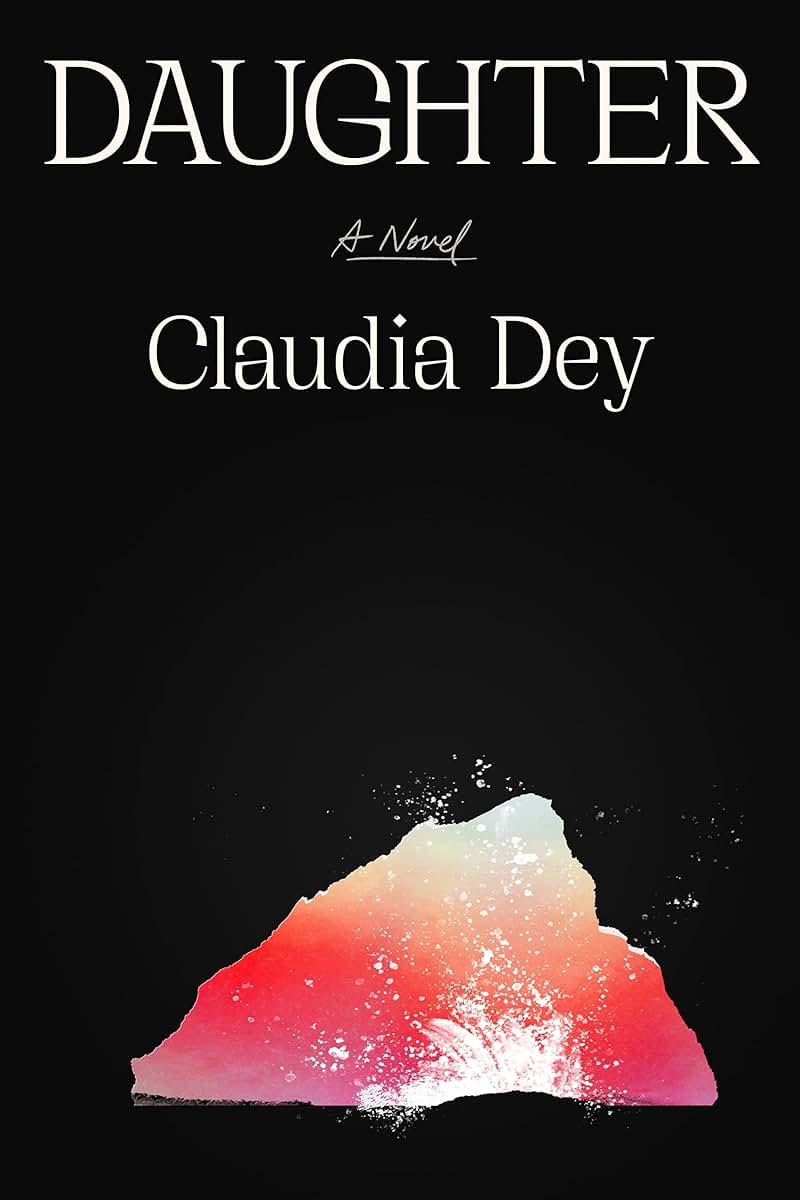 Daughter: A Novel by Dey, Claudia