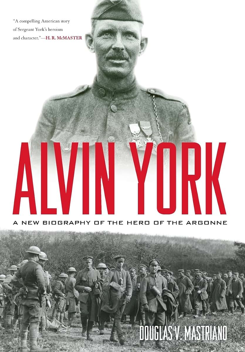 Alvin York: A New Biography of the Hero of the Argonne (American Warrior Series)
