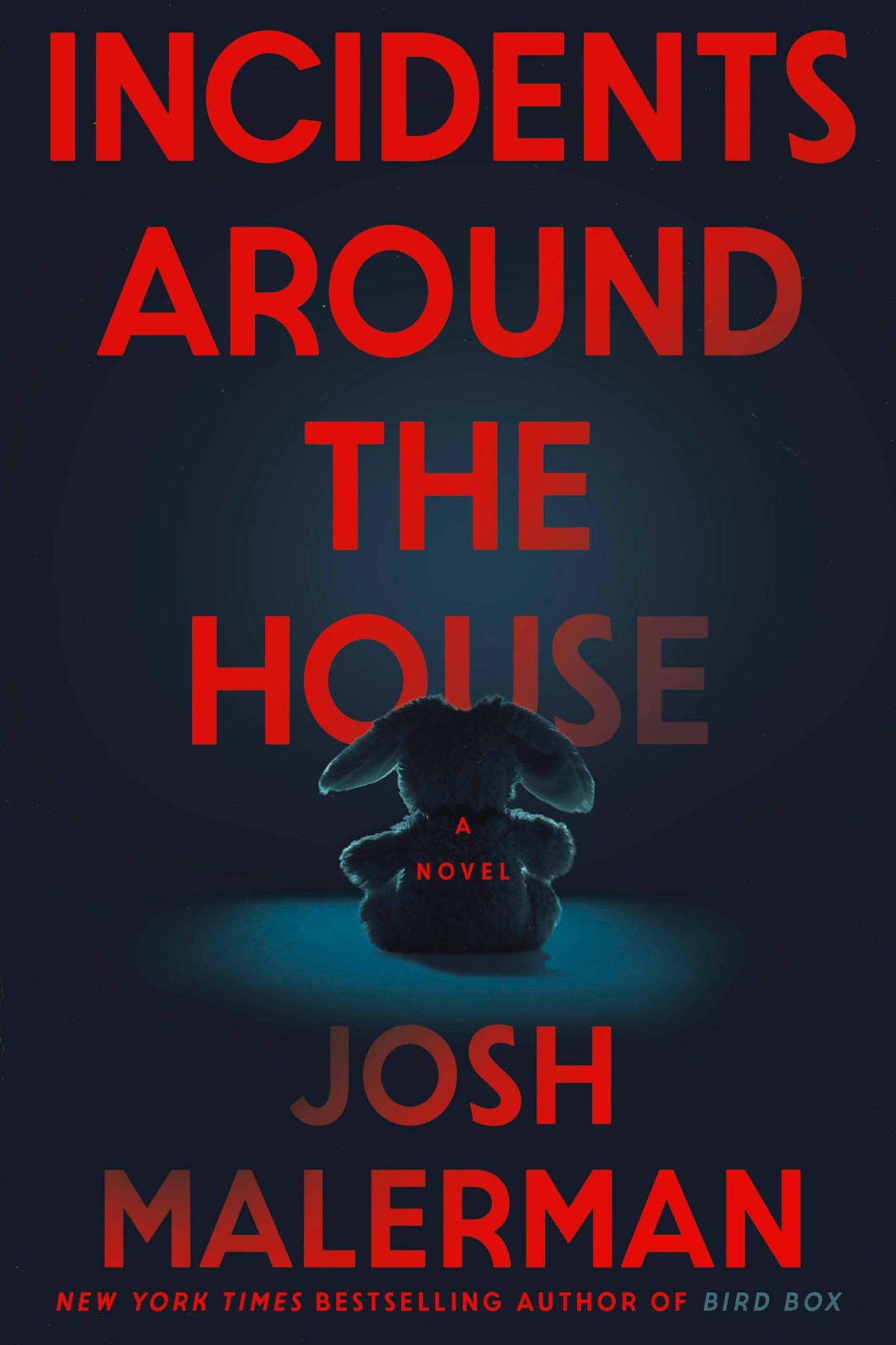 Incidents Around the House: A Novel by Josh Malerman