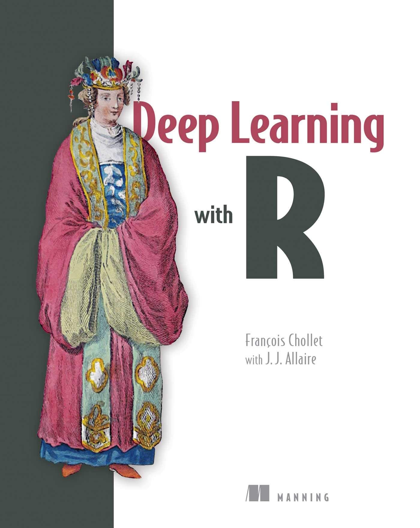 Deep Learning with R by Francois Chollet