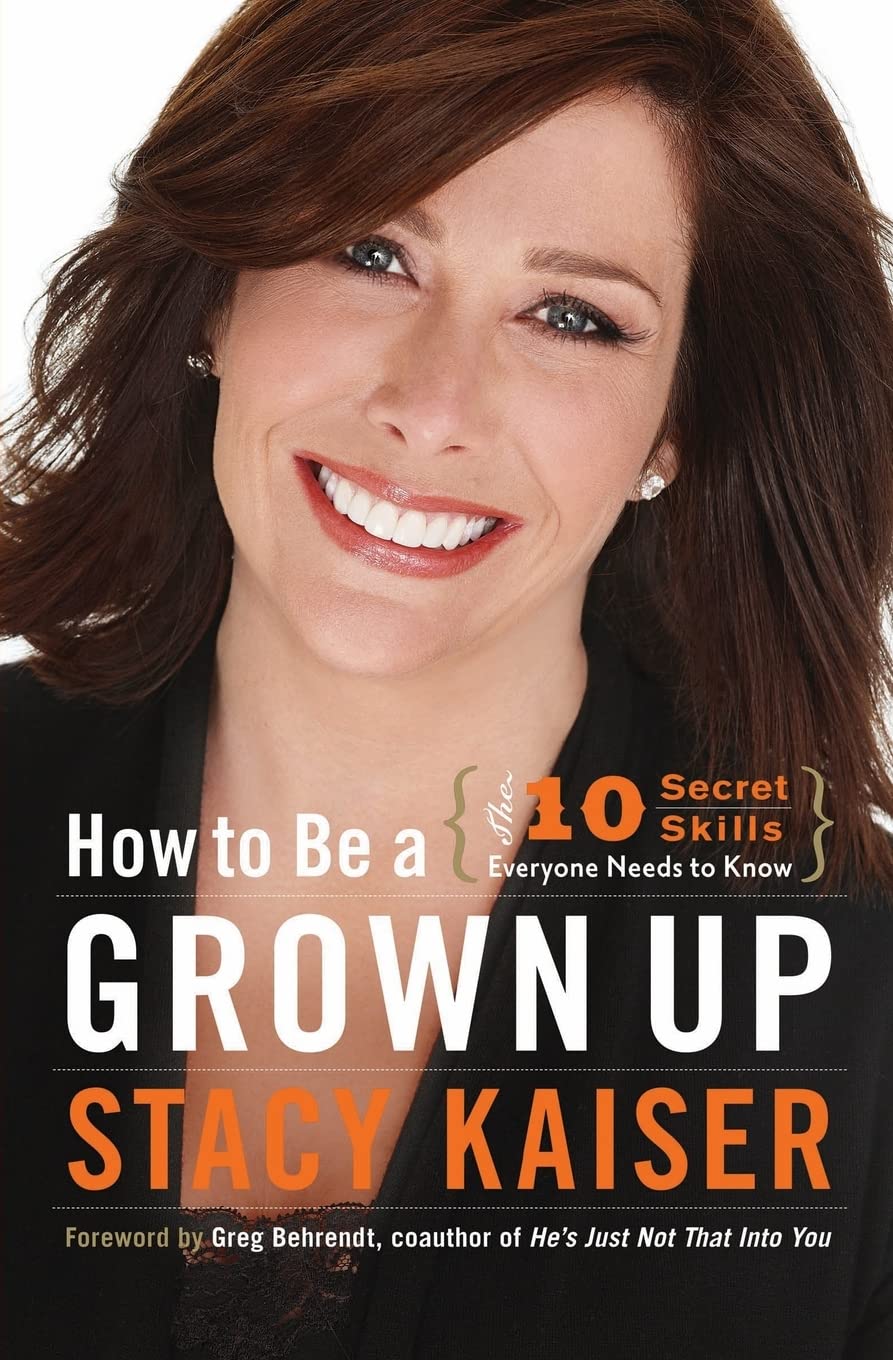 How to Be a Grown Up: The Ten Secret Skills Everyone Needs to Know
