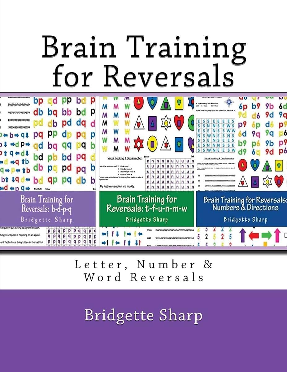 Brain Training for Reversals: Letter, Number & Word Reversals (Reversal Remedies Workbooks)