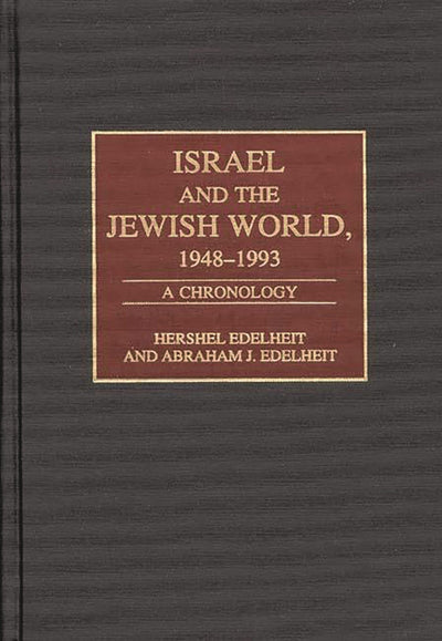 Israel and the Jewish World, 1948-1993: A Chronology (Bibliographies and Indexes in World History)