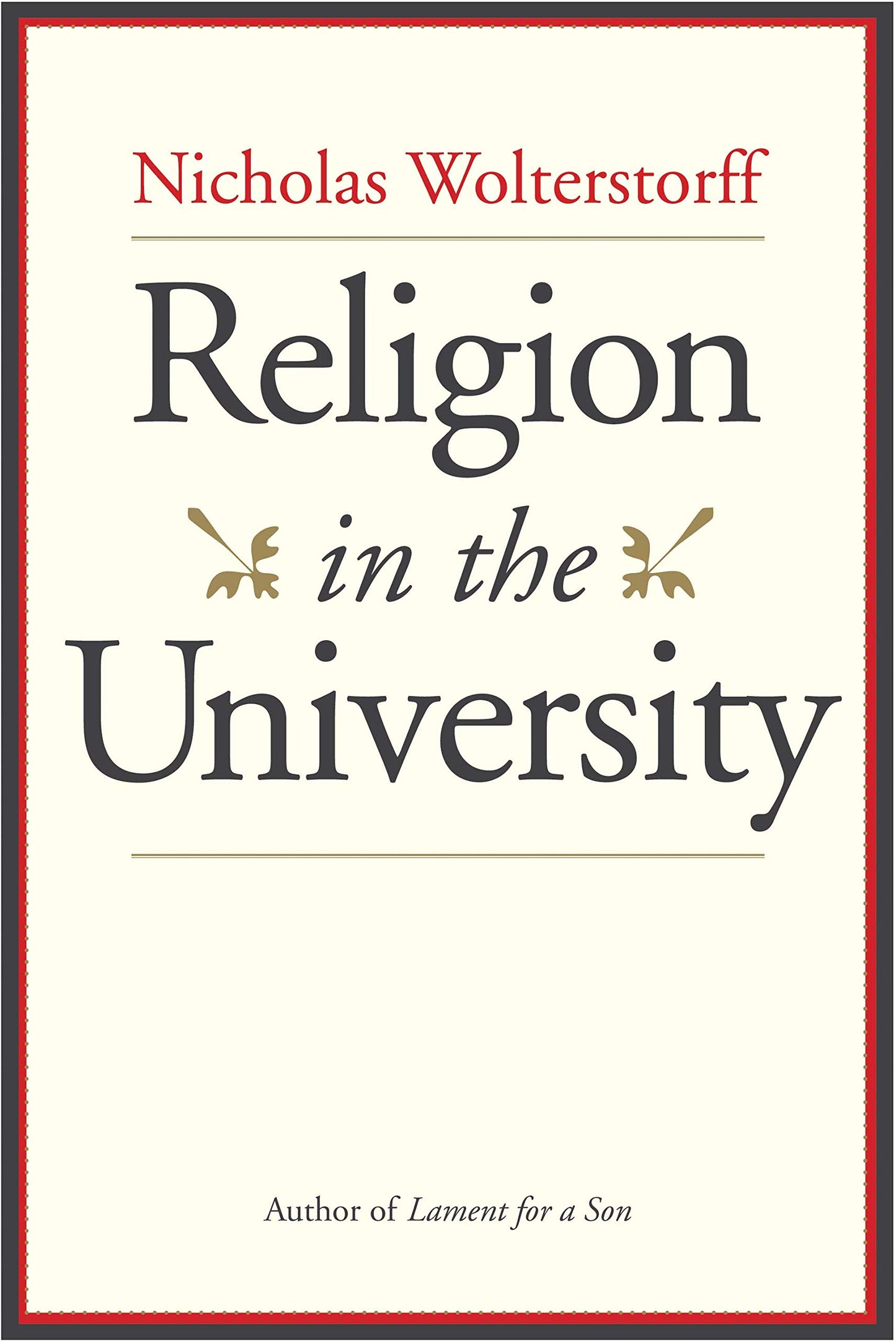 Religion in the University by Wolterstorff, Nicholas