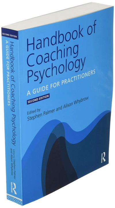 Handbook of Coaching Psychology: A Guide for Practitioners