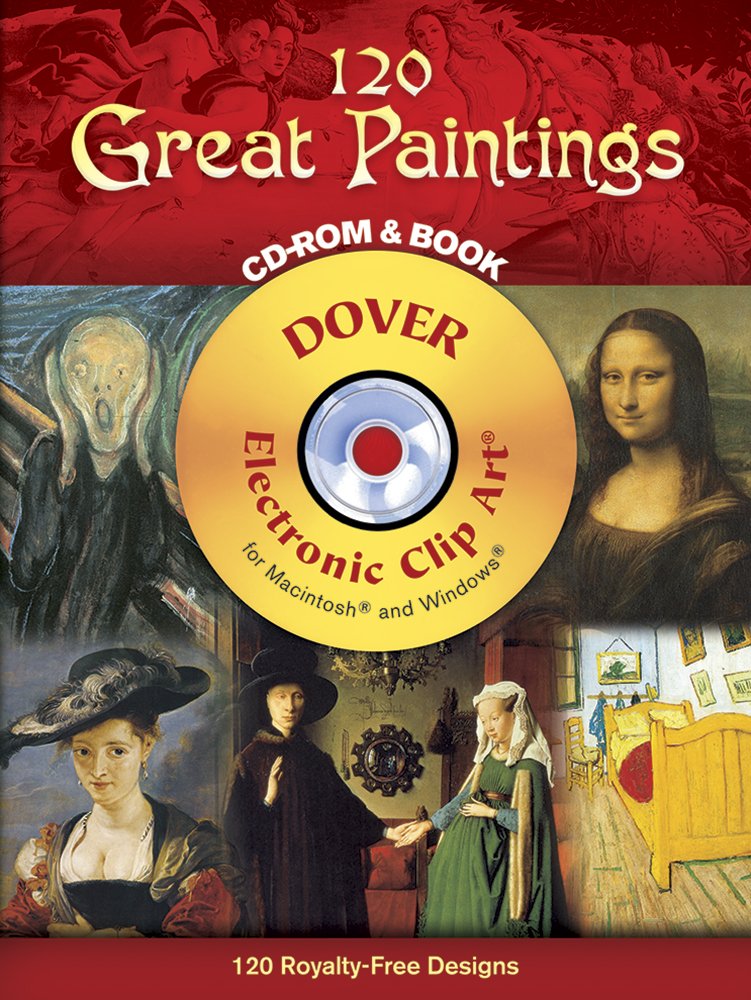 120 Great Paintings CD-ROM and Book (Dover Electronic Clip Art)