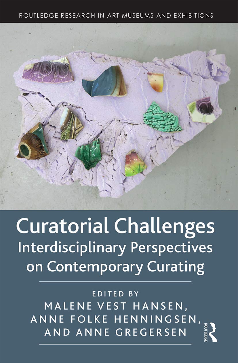 Curatorial Challenges (Routledge Research in Art Museums and Exhibitions)