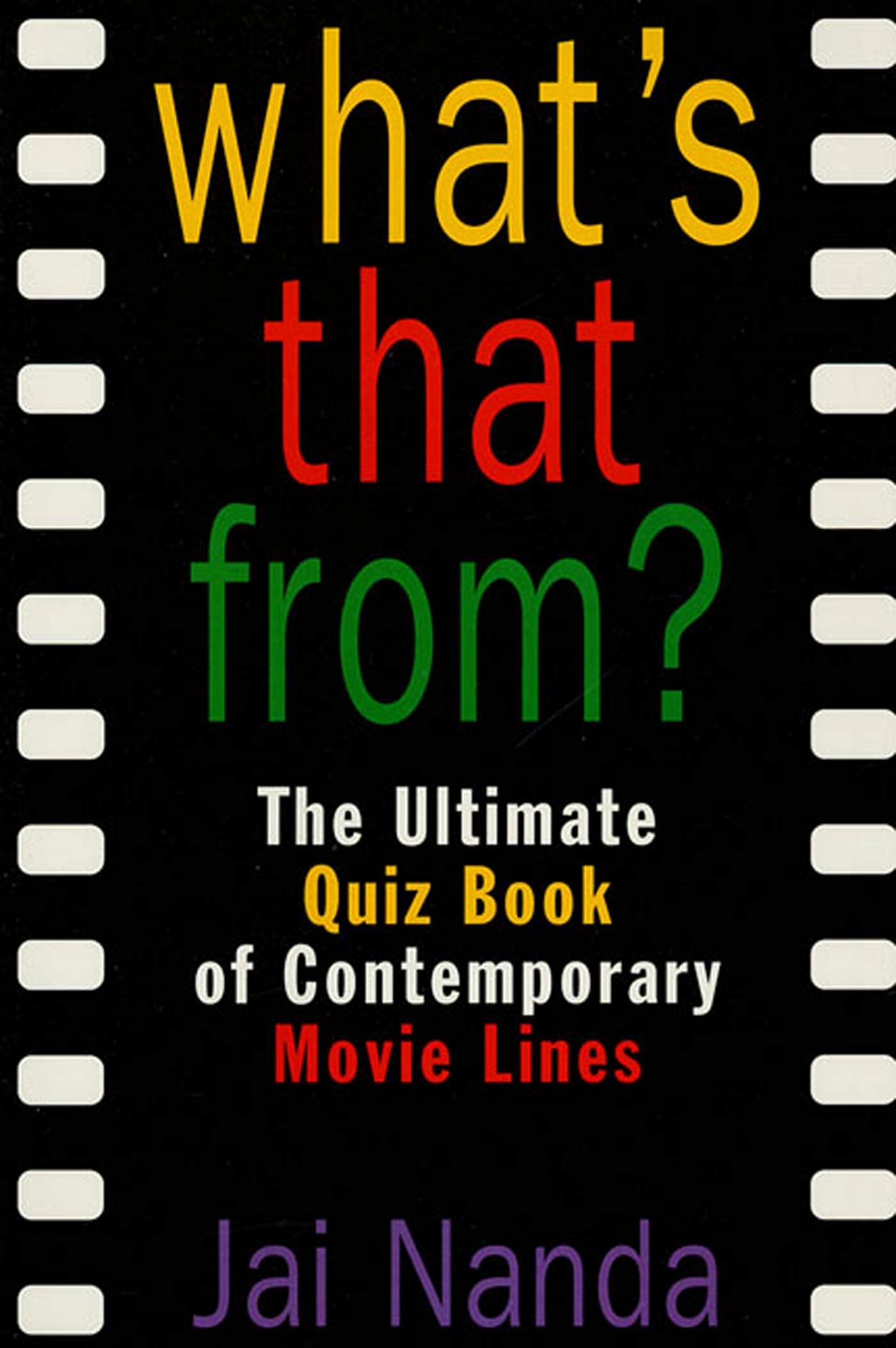 What's That From?: The Ultimate Quiz Book of Contemporary Movie Lines