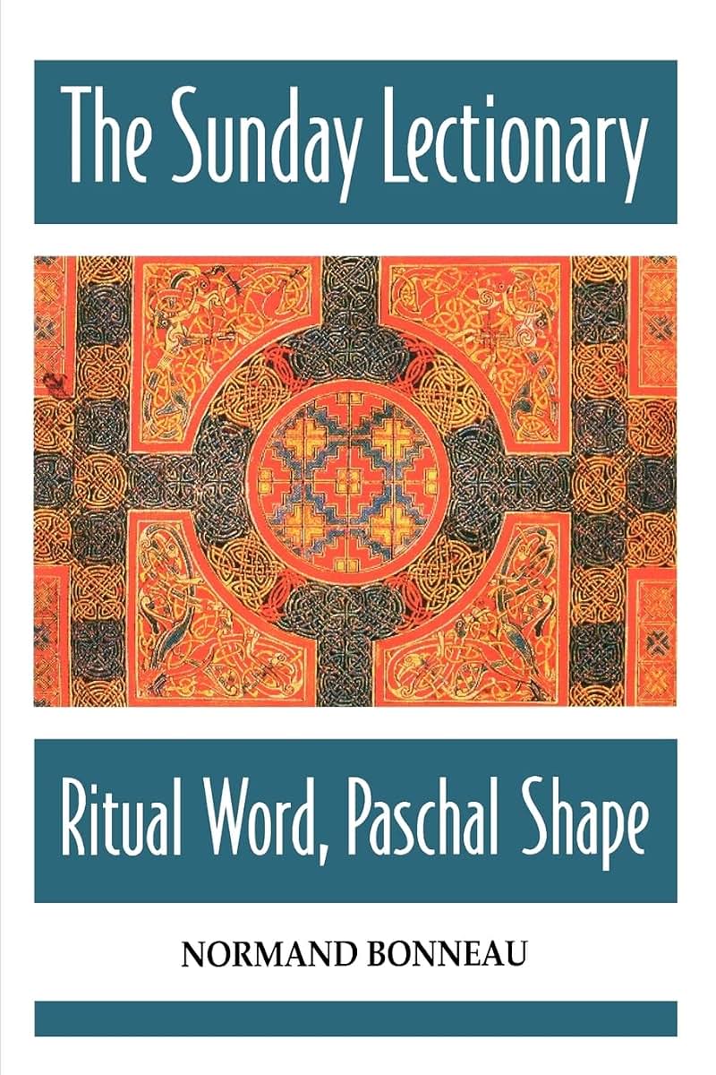 The Sunday Lectionary: Ritual Word, Paschal Shape