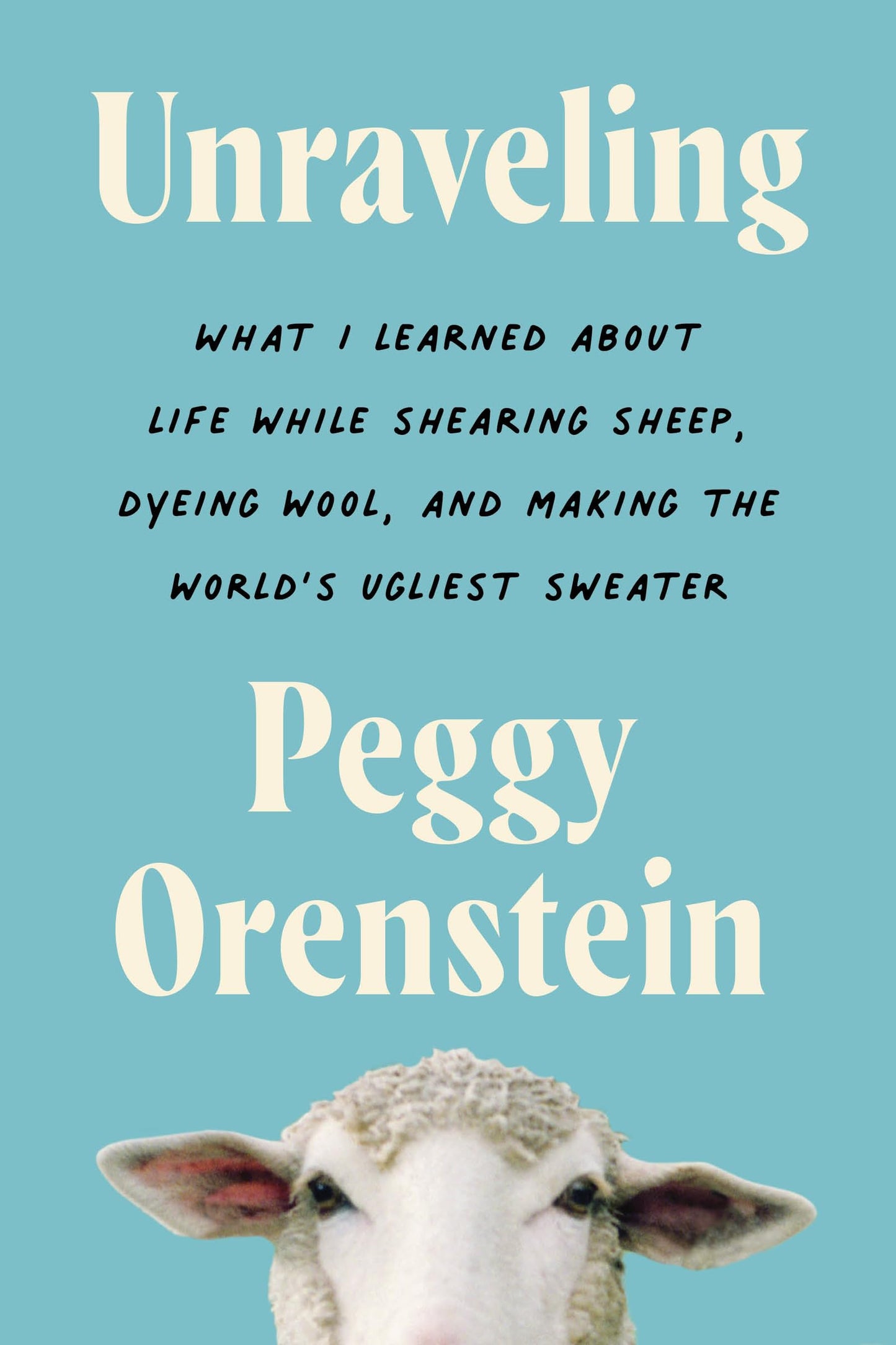 Unraveling: What I Learned About Life While Shearing Sheep,