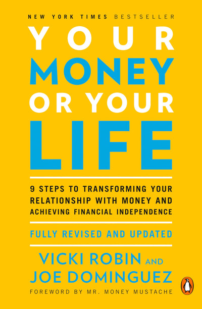 Your Money or Your Life: 9 Steps to Transforming Your Relati